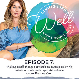 Simone Thomas Wellness Living Life Well Podcast Episode 7