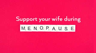 support your wife during menopause